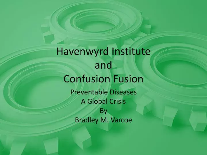 havenwyrd institute and confusion fusion