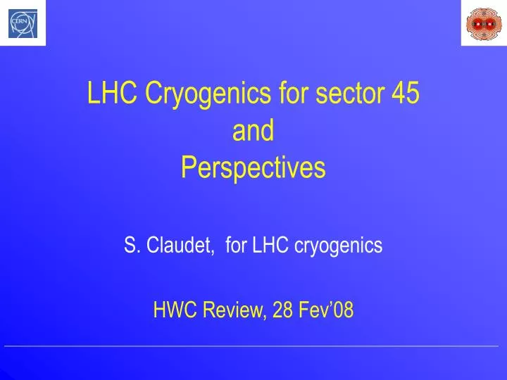 lhc cryogenics for sector 45 and perspectives