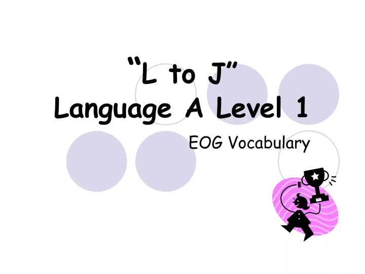 l to j language a level 1