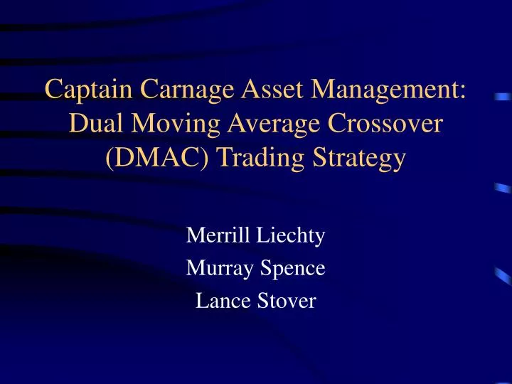 captain carnage asset management dual moving average crossover dmac trading strategy