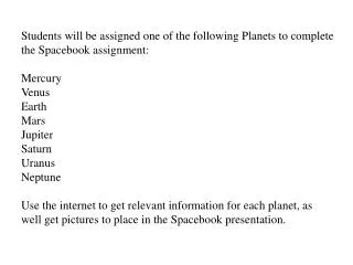 Students will be assigned one of the following Planets to complete the Spacebook assignment: