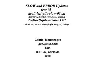 Gabriel Montenegro gab@sun Sun IETF-47, Adelaide 3/00