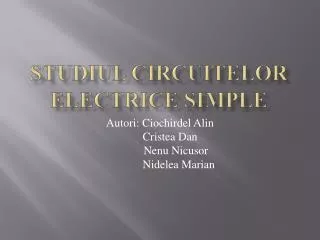 studiul circuitelor electrice simple