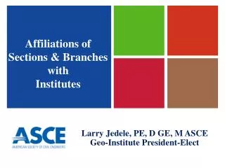 Larry Jedele, PE, D GE, M ASCE Geo-Institute President-Elect