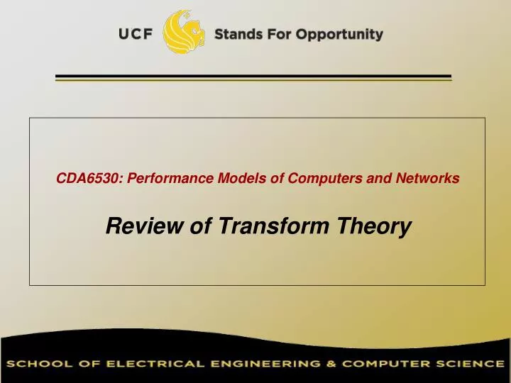 cda6530 performance models of computers and networks review of transform theory