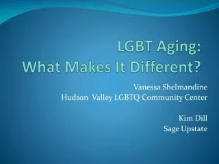 LGBT Aging: What Makes It Different?