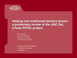 Helping non-traditional learners bloom: a preliminary review of the JISC DeL eTools PETAL project