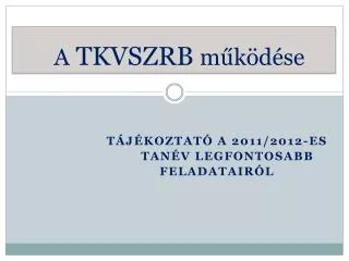 a tkvszrb m k d se