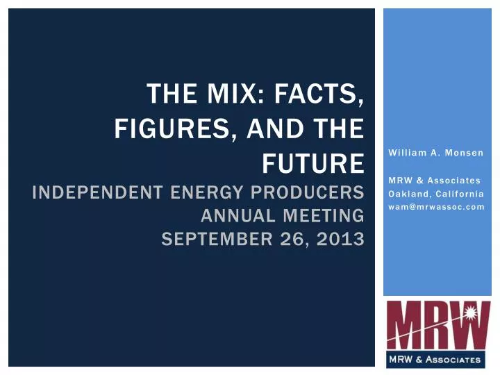 the mix facts figures and the future independent energy producers annual meeting september 26 2013