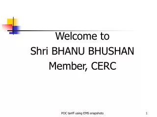 Welcome to Shri BHANU BHUSHAN Member, CERC
