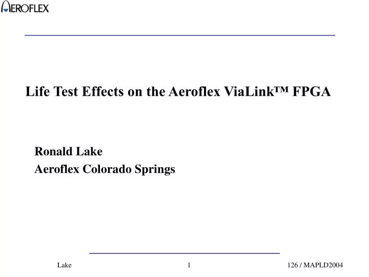 life test effects on the aeroflex vialink fpga