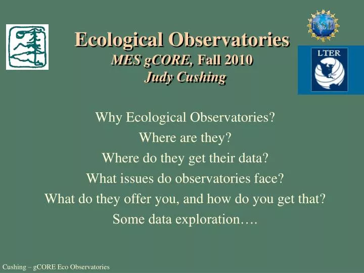 ecological observatories mes gcore fall 2010 judy cushing