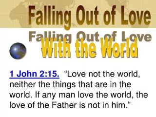 Falling Out of Love With the World