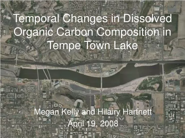 temporal changes in dissolved organic carbon composition in tempe town lake