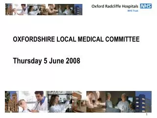 OXFORDSHIRE LOCAL MEDICAL COMMITTEE Thursday 5 June 2008