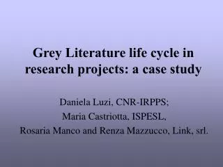 Grey Literature life cycle in research projects: a case study