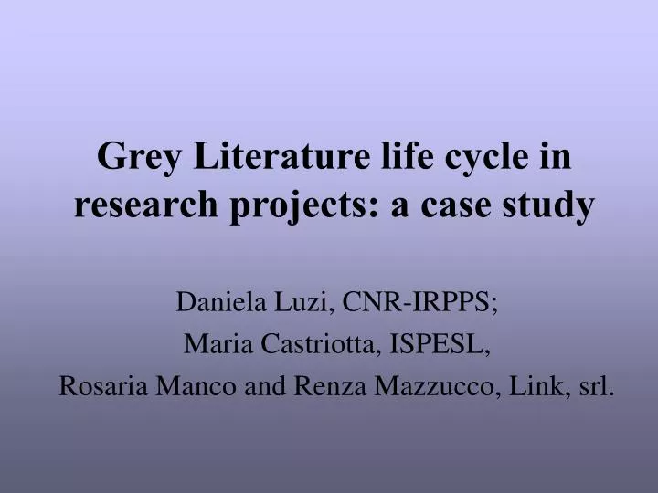grey literature life cycle in research projects a case study