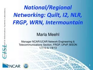 National/Regional Networking: Quilt, I2, NLR, FRGP, WRN, Intermountain