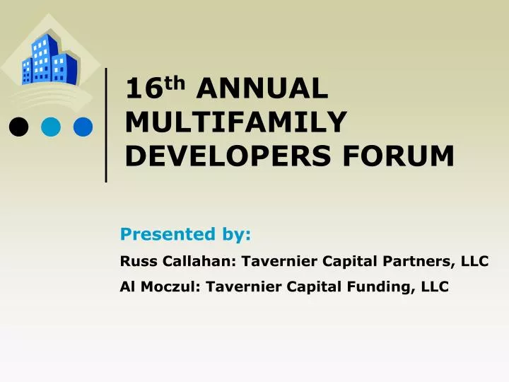 16 th annual multifamily developers forum