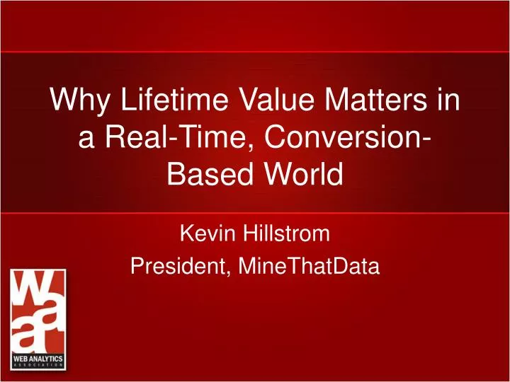 why lifetime value matters in a real time conversion based world