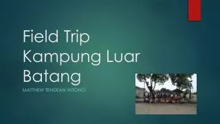 Field Trip Kampung Luar Batang