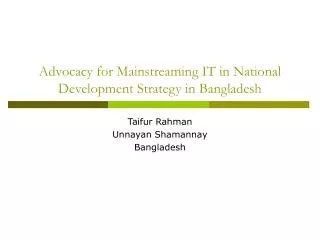 Advocacy for Mainstreaming IT in National Development Strategy in Bangladesh