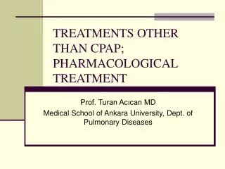 TREATMENTS OTHER THAN CPAP; PHARMACOLOGICAL TREATMENT