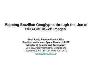 Mapping Brazilian Geoglyphs through the Use of HRC-CBERS-2B Images.