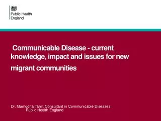 Communicable Disease - current knowledge, impact and issues for new migrant communities