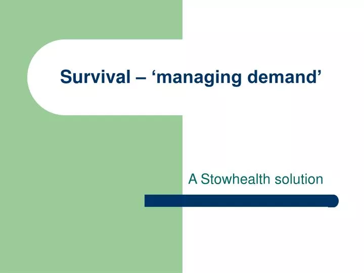 survival managing demand