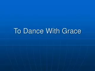 To Dance With Grace