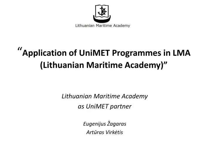 application of unimet programmes in lm a lithuania n maritime academy