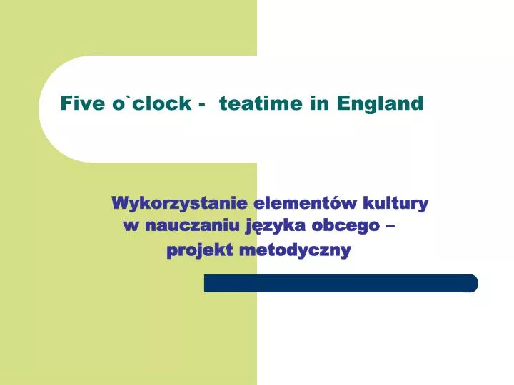 five o clock teatime in england