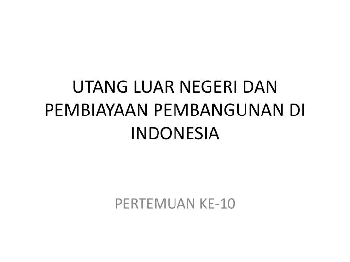 utang luar negeri dan pembiayaan pembangunan di indonesia