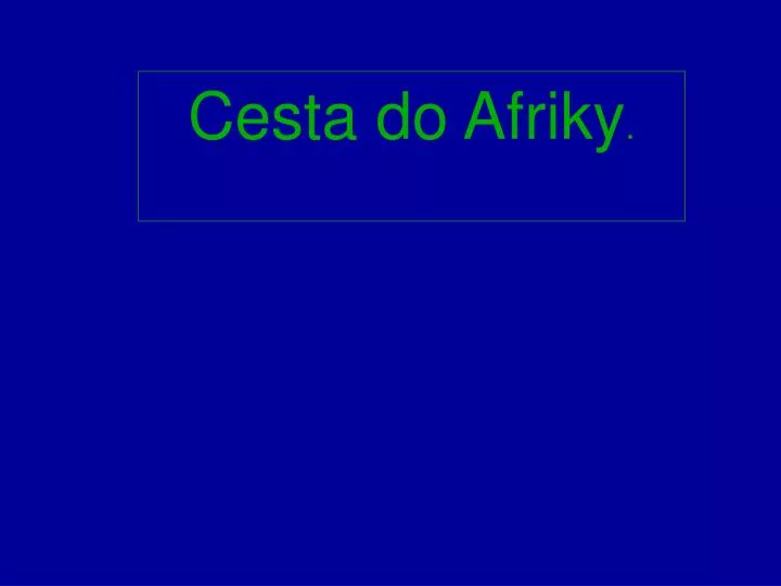 cesta do afriky