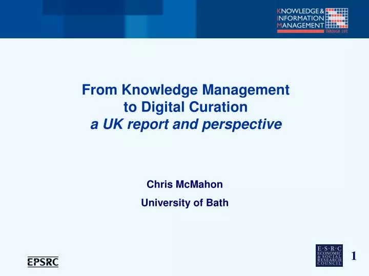 from knowledge management to digital curation a uk report and perspective