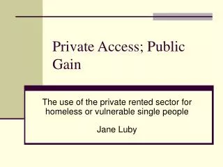 Private Access; Public Gain