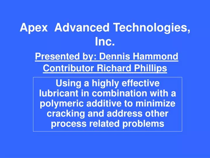 apex advanced technologies inc presented by dennis hammond contributor richard phillips