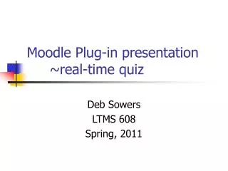 Moodle Plug-in presentation 	~real-time quiz