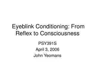 Eyeblink Conditioning: From Reflex to Consciousness