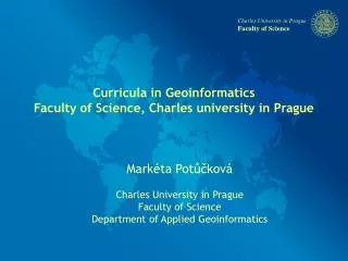 Curricula in Geoinformatics Faculty of Science, Charles university in Prague
