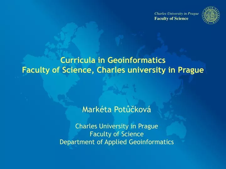 curricula in geoinformatics faculty of science charles university in prague