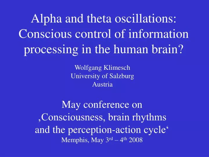 alpha and theta oscillations conscious control of information processing in the human brain