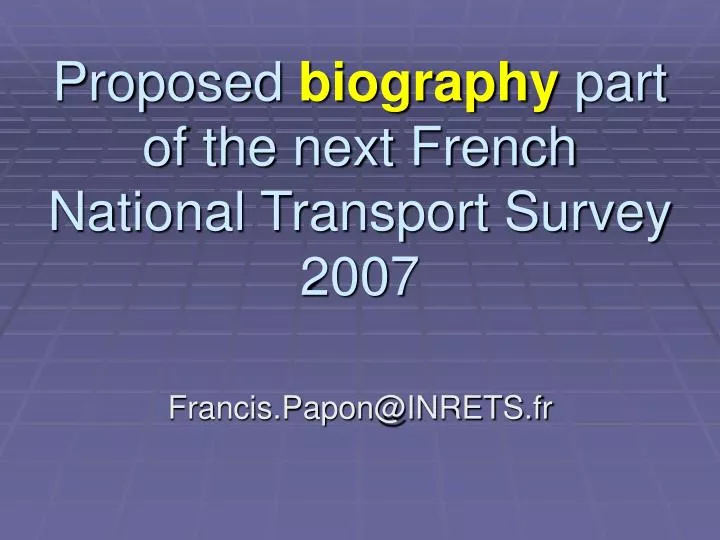 proposed biography part of the next french national transport survey 2007