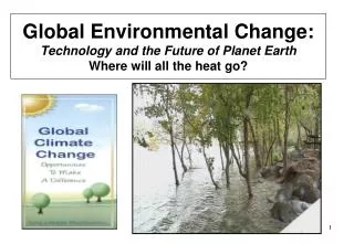 Global Environmental Change: Technology and the Future of Planet Earth Where will all the heat go?