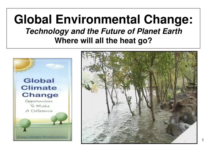 global environmental change technology and the future of planet earth where will all the heat go
