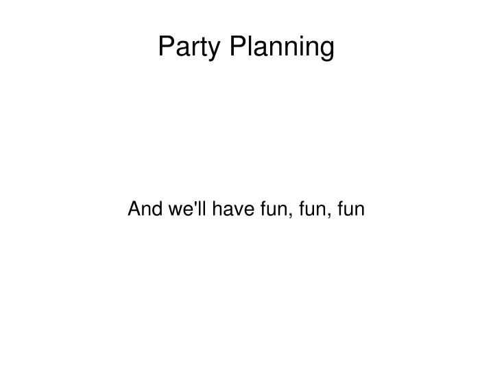 and we ll have fun fun fun