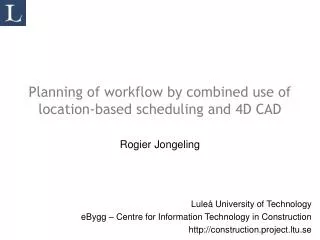 Planning of workflow by combined use of location-based scheduling and 4D CAD