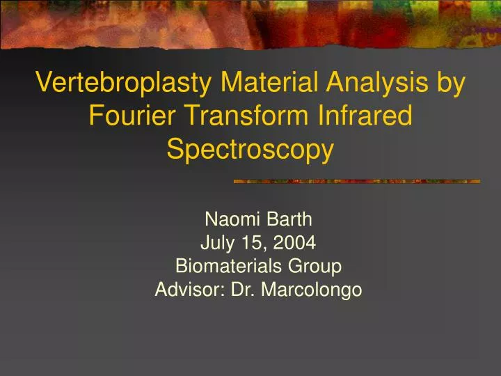 vertebroplasty material analysis by fourier transform infrared spectroscopy