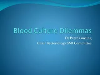Blood Culture Dilemmas